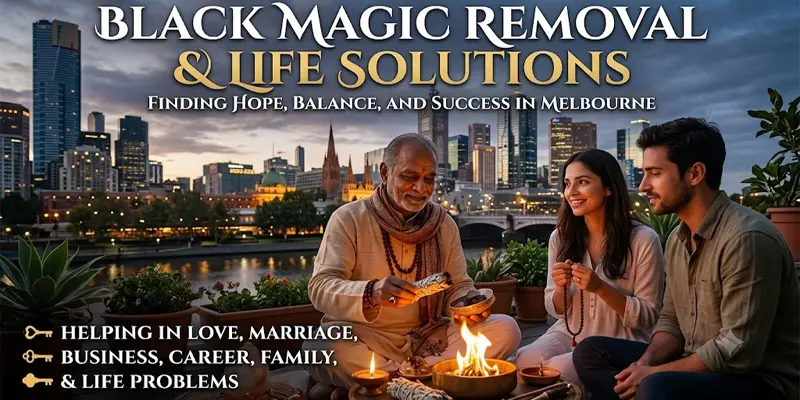 Black Magic Removal in Melbourne Australia