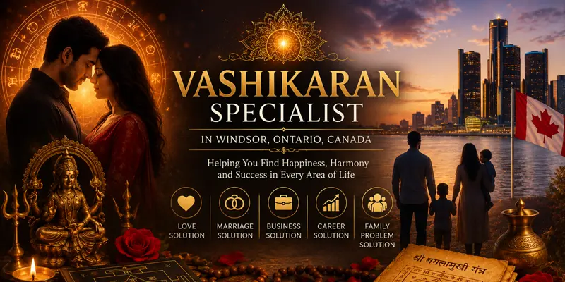 Vashikaran Specialist in Windsor Ontario Canada